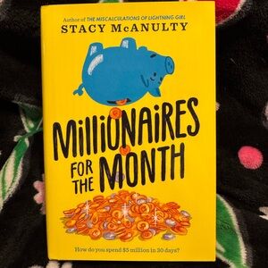 Millionaires for the Month by Stacy McAnulty Grades 3–7
